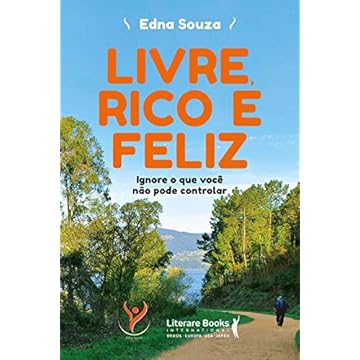 Capa do livro Livre, rico e feliz: ignore o que você não pode controlar