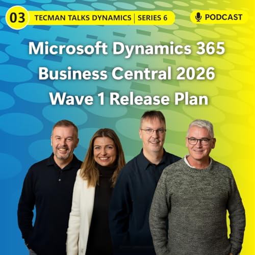 S6 Ep3: Microsoft Dynamics 365 Business Central 2026 Wave 1 Release Plan