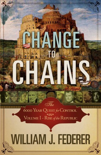 Change to Chains-The 6,000 Year Quest for Control -Volume I-Rise