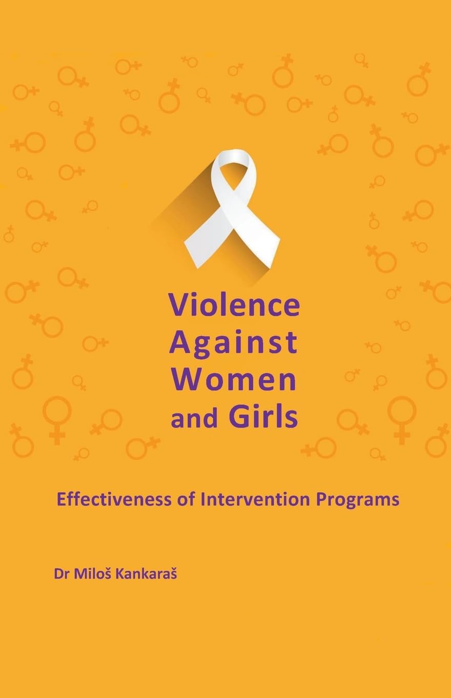 Violence Against Women and Girls: Effectiveness of Intervention Programs: 3 (Gender Equality)