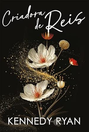 Criadora de reis – Um romance de Kennedy Ryan sobre um amor...
