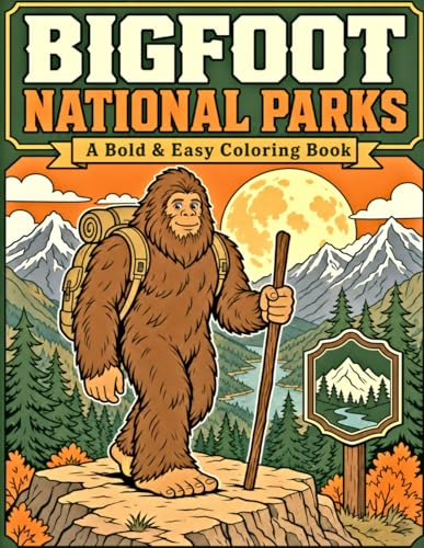 Bigfoot National Parks: A Bold & Easy Coloring Book of Sasquatch Adventures Through Forests, Mountains & Wild Lands — 40 Large Designs for Adults, ... (Bold & Easy Wilderness Coloring Collection)
