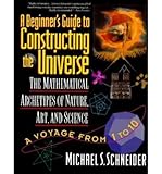 [( a beginner's guide to constructing the universe )] [by: michael s. schneider] [nov-2003]