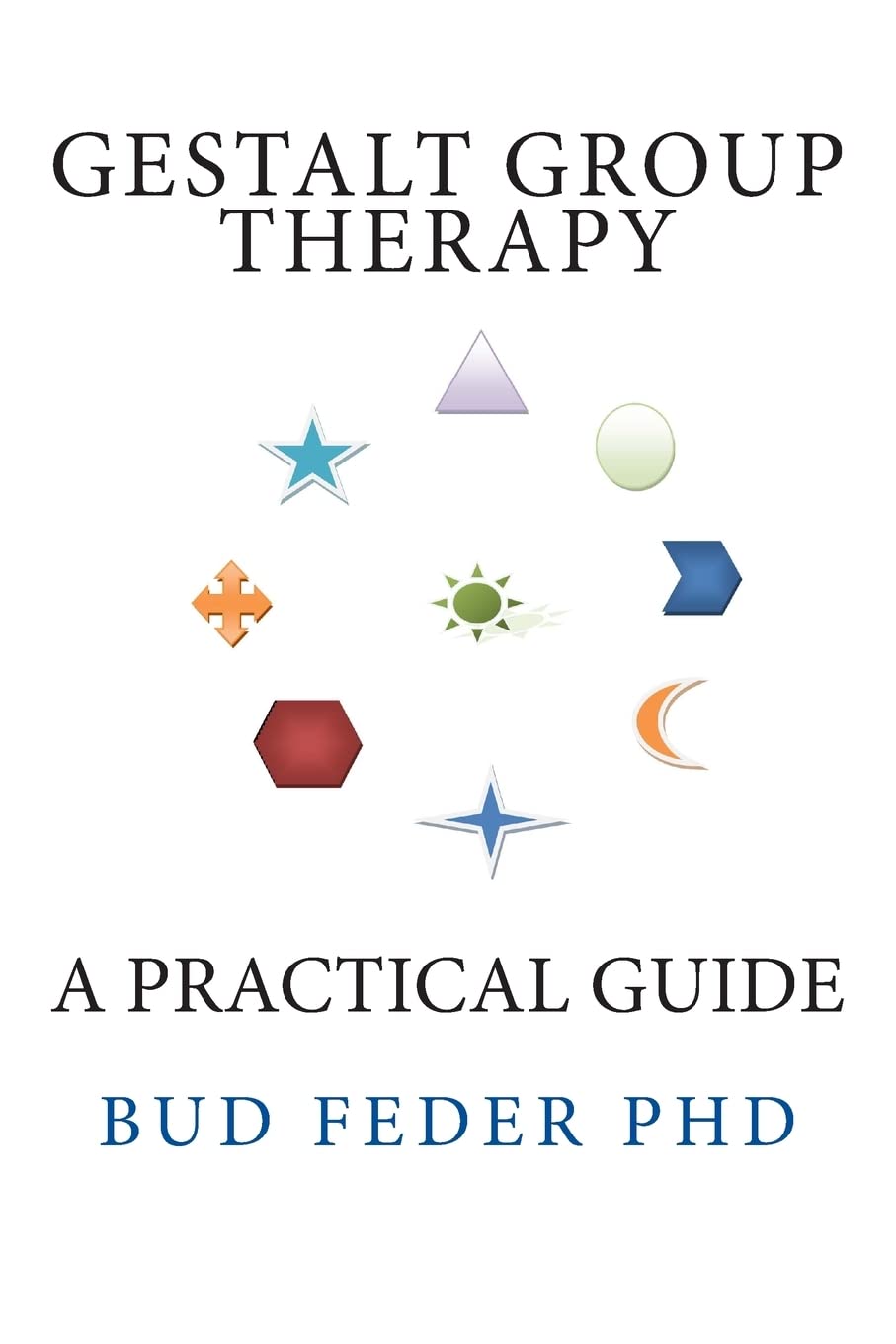 Gestalt Group Therapy: A Practical Guide: Second Edition