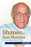 Un Libanes de San Marcos: La Historia de Khalil Musa 1514111578 Book Cover