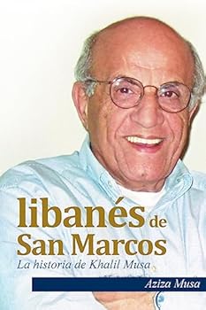 Paperback Un libanés de San Marcos: La historia de Khalil Musa [Spanish] Book