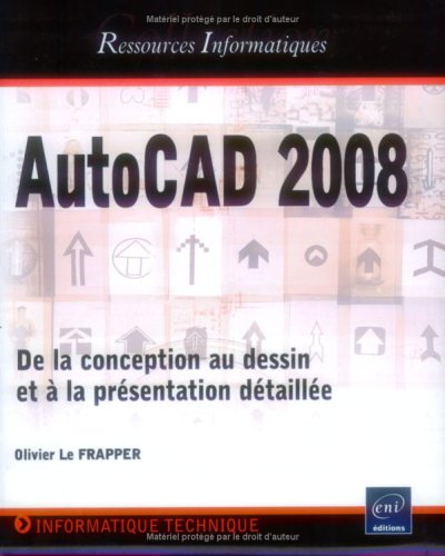 Télécharger AutoCAD 2008 - De la conception au dessin et à la présentation détaillée PDF Ebook En Ligne