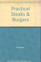 Practical Steaks and Burgers 1405409282 Book Cover