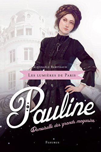 Pauline, demoiselle des grands magasins (Les lumières de Paris t. 1)
