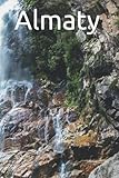 almaty wetter september  Almaty: Writing Journal For Men, Women & Kids, Journal Blank Pages, Diary & Notebook