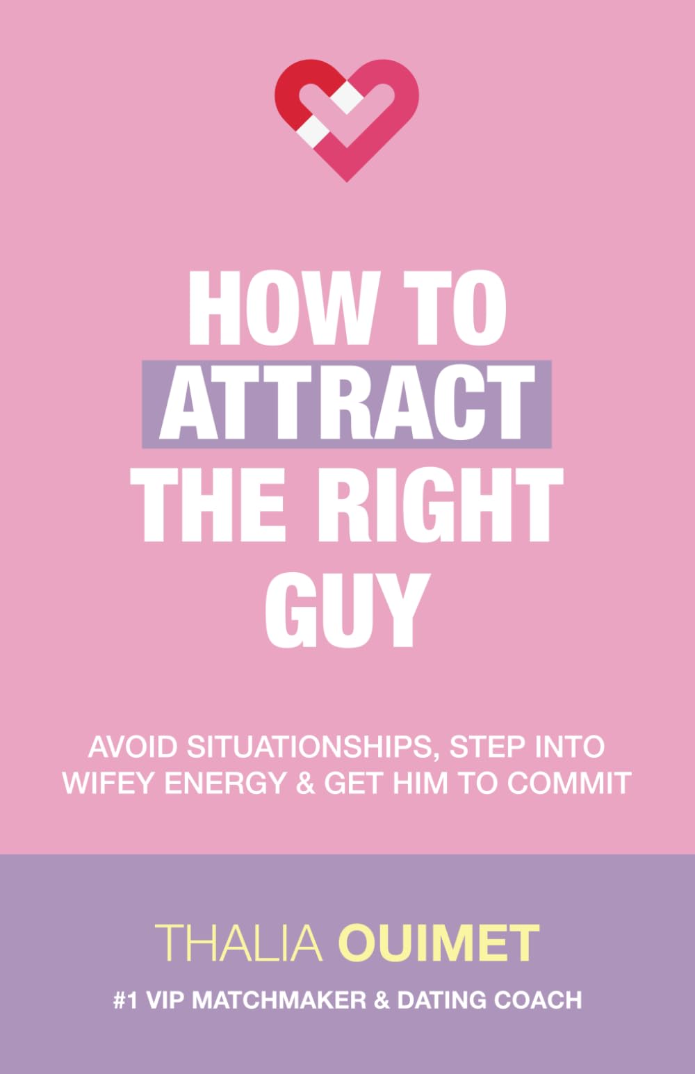 How To Attract The Right Guy: Avoid Situationships, Step Into Wifey Energy & Get Him To Commit
