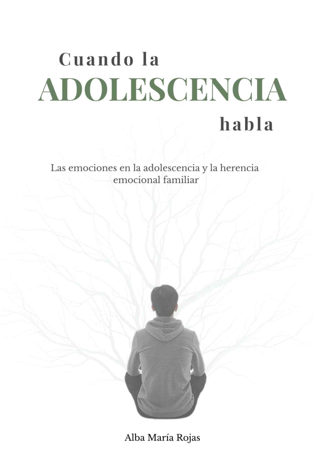 Cuando la ADOLESCENCIA Habla: Las Emociones en la ADOLESCENCIA y la Herencia Emocional familiar