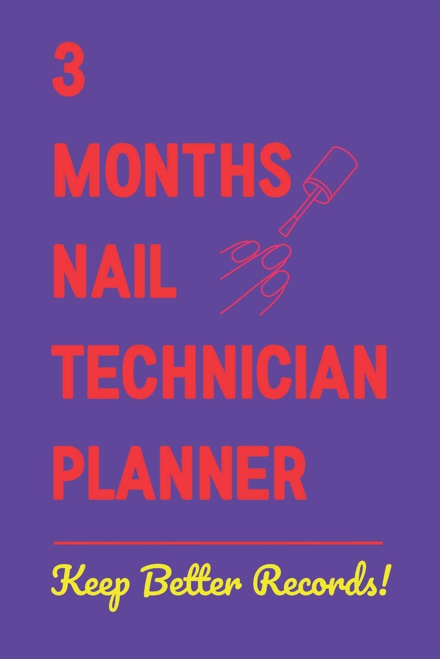 3 Months Nail Technician Planner - Keep Better Records!: Record Business Essentials in Bright Purple