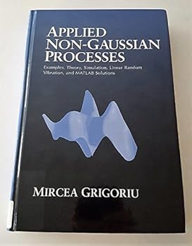 Hardcover Applied Non-Gaussian Processes: Examples, Theory, Simulation, Linear Random Vibration, and Matlab Solutions/Book&Disk Book