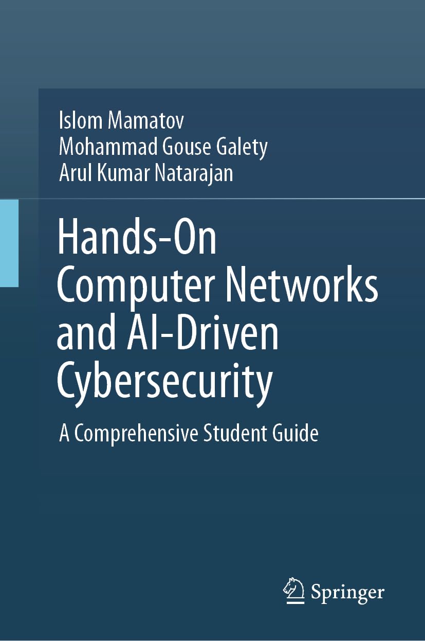 Hands-On Computer Networks and AI-Driven Cybersecurity: A Comprehensive Student Guide