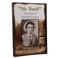 Mr. Banff: The Story of Norman Luxton 0973323809 Book Cover