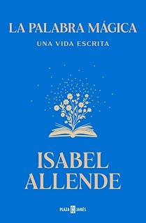 La palabra magica: Una vida escrita (Obras diversas)