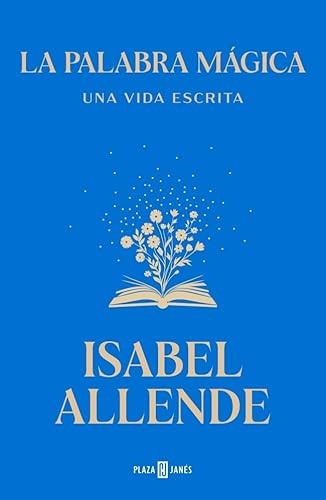 La palabra mágica: una vida escrita (Obras diversas)