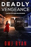 Deadly Vengeance: A gripping crime thriller full of twists and turns (Detective Jane Phillips Book...