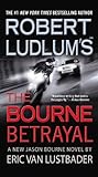 Robert Ludlum's (TM) The Bourne Betrayal (Jason Bourne series) by Eric Van Lustbader (2008-05-01) - Eric Van Lustbader