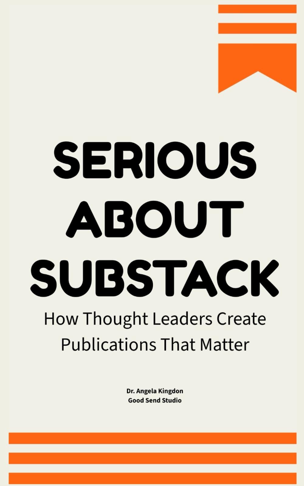 Serious About Substack: How Thought Leaders Create Publications That Matter