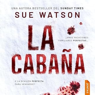La cabaña Audiolibro Por Sue Watson arte de portada