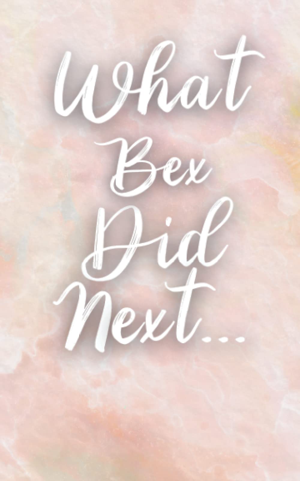 What Bex Did Next Notebook: 120 page lined notebook for planning what the future holds, for dreaming and journaling