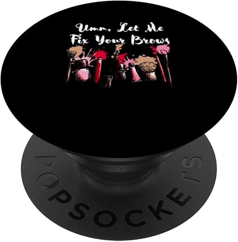 Let Me Fix Your Brows Confidence Beautiful Self Esteem Cute PopSockets Standard PopGrip Let Me Fix Your Brows Confidence Beautiful Self Esteem Cute PopSockets Standard PopGrip