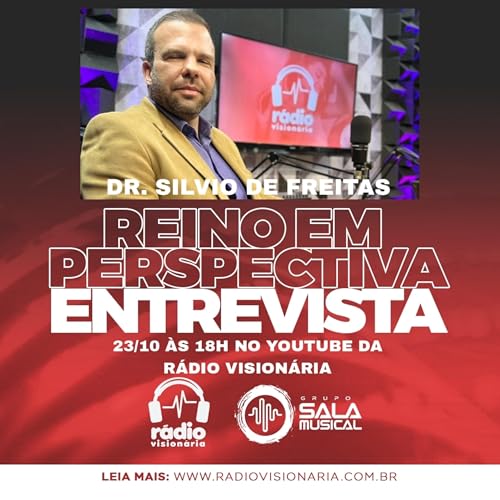 Podcast Reino em Perspectiva - 2&ordf; Temporada - Epis&oacute;dio 03 - Dr. Silvio de Freitas