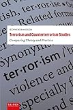 Terrorism and Counterterrorism Studies: Comparing Theory and Practice