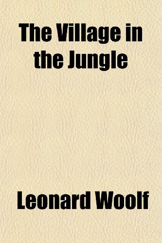 The Village in the Jungle The Village in the Jungle