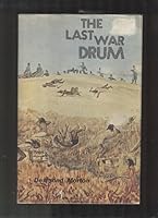 The last war drum;: The North West campaign of 1885 (Canadian War Museum. Historical publications) 0888665121 Book Cover