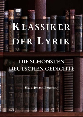 Klassiker der Lyrik: Die schönsten deutschen Gedichte
