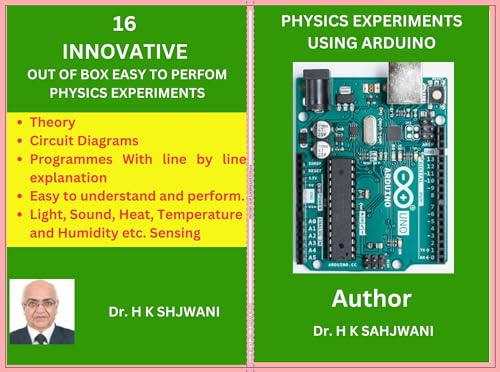 PHYSICS EXPERIMENTS WITH ARUINO: Innovative Easy to perform Experiments