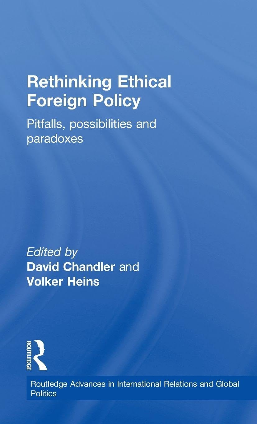 Rethinking Ethical Foreign Policy (Routledge Advances in International Relations and Global Politics)      1st Edition