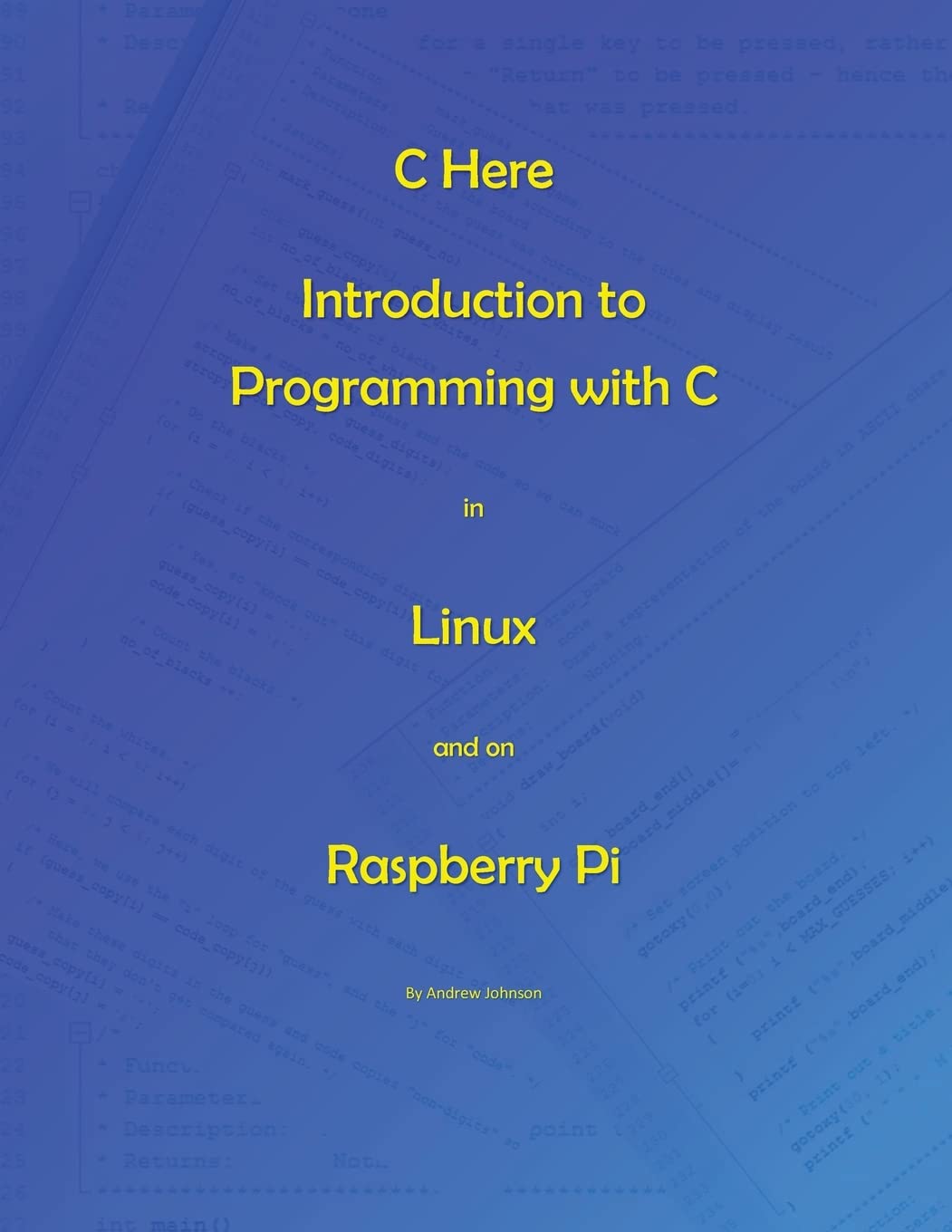 C Here - Programming In C in Linux and Raspberry Pi