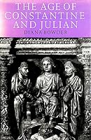 The Age of Constantine and Julian 0064906019 Book Cover