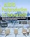 Audio Postproduction for Film and Video, Second Edition: After-the-Shoot solutions, Professional Techniques,and Cookbook Recipes to Make Your Project Sound Better (DV Expert Series)
