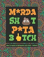 Portuguese Swear Words: How To Swear in Portuguese With Dirty Portuguese Phrases, How To Swear Like A Native Speaker (How to Swear Around the World) B09MFXVPPM Book Cover