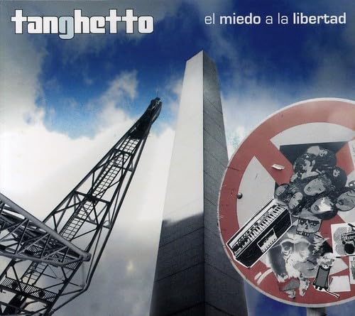 El Miedo A La Libertad [Audio CD] TANGHETTO
