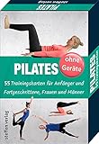  Trainingskarten: Pilates ohne Geräte: 55 Trainingskarten für Anfänger und Fortgeschrittene, Frauen und Männer (Trainingsreihe von Ronald Thomschke)