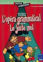 L'opéra-grammatical - Le juste mot 2725620058 Book Cover
