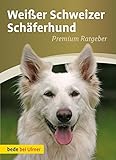  Weißer Schweizer Schäferhund: Premium Ratgeber