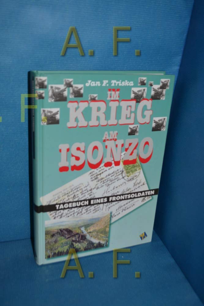 Im Krieg am Isonzo: Aus dem Tagebuch eines Frontsoldaten