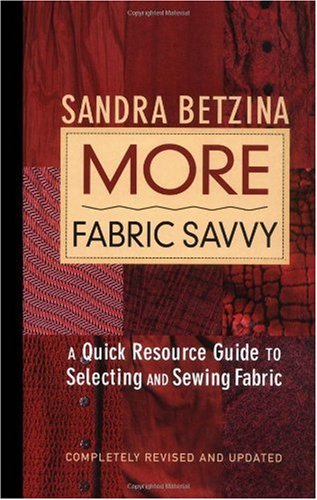 More Fabric Savvy: A Quick Resource Guide to Selecting and