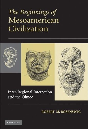 The Beginnings of Mesoamerican Civilization: Inter-Regional Interaction and the Olmec