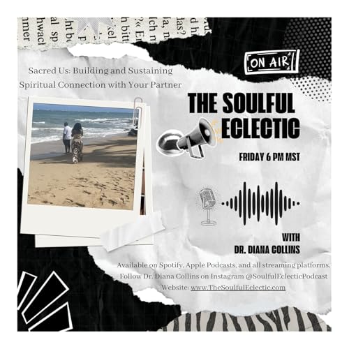 Sacred Us: Building and Sustaining Spiritual Connection with Your Partner With Dr. Diana Collins