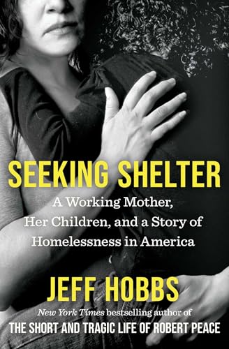 Seeking Shelter: A Working Mother, Her Children, and a Story of H...