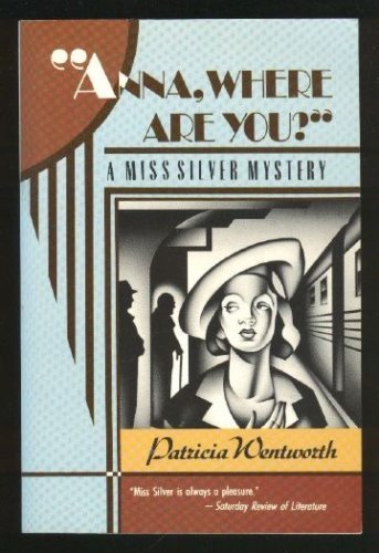 "Anna, Where Are You?": A Miss Silver Mystery 0060923350 Book Cover