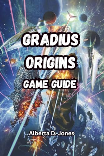 GRADIUS ORIGINS GAME GUIDE: Discover Hidden Secrets, Rare Editions, Artwork,